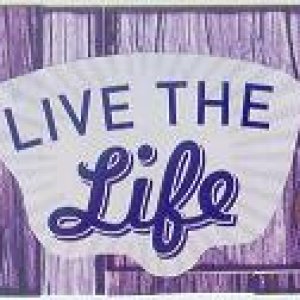 Live the life
