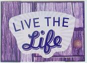 Live the life